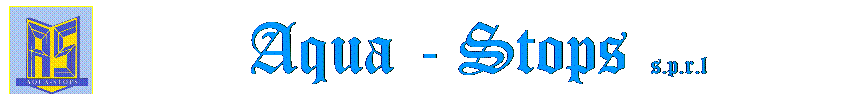 Zone de Texte: Aqua - Stops  s.p.r.l
 
